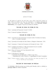 ACTA N.º No dia quinze de Abril do ano dois mil e onze, pelas 11,00 horas reuniu, no Salão Nobre do Edifício dos Paços do Município, a Assembleia Municipal de Soure, convocada nos termos Regimentais para a su