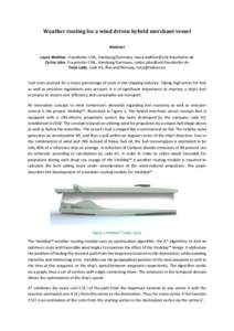 Weather routing for a wind driven hybrid merchant vessel Abstract Laura Walther, Fraunhofer CML, Hamburg/Germany,  Carlos Jahn, Fraunhofer CML, Hamburg/Germany, nhofer.d