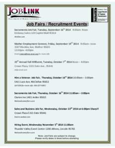 Job Fairs / Recruitment Events: Sacramento Job Fair, Tuesday, September 16th[removed]:00am- Noon Embassy Suites 100 Capitol Mall[removed]Hirelive.com  Mather Employment Connect, Friday, September 19th[removed]:00am– noon