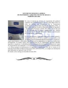 ESTUDIO DE DEMANDA LABORAL DE INGENIEROS Y ARQUITECTOS DE NICARAGUA PERÍODOEn vistas de mejorar los procesos de seguimiento del quehacer académico de las diversas carreras que esta Alma Mater ofrece en