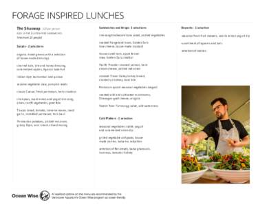 FORAGE INSPIRED LUNCHES The Shuswap - $29 per person Sandwiches and Wraps- 3 selections  Desserts - 1 selection