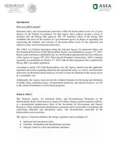 Introduction How was ASEA created? Industrial safety and environmental protection within the hydrocarbon sector are of great interest for the Federal Government. For that reason, these subjects became a focus of attentio