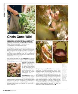 food drink | trend  Chefs Gone Wild Local takes on new meaning when it’s foraged. Chefs are looking to the past—to the days of hunters and gatherers—to craft fresh fare. Taste the new trend at