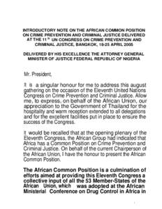 INTRODUCTORY NOTE ON THE AFRICAN COMMON POSITION ON CRIME PREVENTION AND CRIMINAL JUSTICE DELIVERED AT THE 11 th UN CONGRESS ON CRIME PREVENTION AND CRIMINAL JUSTICE, BANGKOK, 18-25 APRIL 2005 DELIVERED BY HIS EXCELLENCE