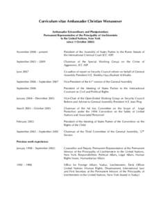 Curriculum vitae Ambassador Christian Wenaweser Ambassador Extraordinary and Plenipotentiary Permanent Representative of the Principality of Liechtenstein to the United Nations, New York (since 1 October[removed]November 2