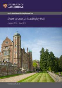 Institute of Continuing Education  Short courses at Madingley Hall August 2016 – Julywww.ice.cam.ac.uk