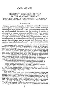 COMMENTS PRODUCT SEIZURES BY THE FEDERAL GOVERNMENT: PROCEDURALLY UNCONSTITUTIONAL? INTRODUCTION