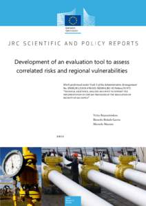 Development of an evaluation tool to assess correlated risks and regional vulnerabilities Work performed under Task 3 of the Administrative Arrangement No. ENER/B1[removed]SI2[removed]JRC-IE Petten/31972 “TECHNICAL ASS
