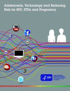 Adolescents, Technology and Reducing Risk for HIV, STDs and Pregnancy Suggested Citation Kachur, R., Mesnick, J., Liddon, N., Kapsimalis, C., Habel, M., David-Ferdon, C., Brown, K., Gloppen, K., Tevendale, H., Gelaude,