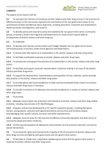 Excerpt from the ATDC Constitution 2 OBJECTS The objects of the Council shall be: 2.1 To represent the interests of Tasmanian alcohol, tobacco and other drug services in the provision of effective services to the communi