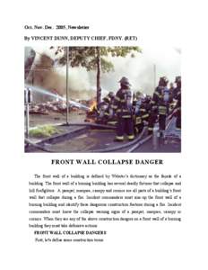 Oct. Nov. Dec. 2005, Newsletter By VINCENT DUNN, DEPUTY CHIEF, FDNY. (RET) FRONT WALL COLLAPSE DANGER The front wall of a building is defined by Webster’s dictionary as the façade of a building. The front wall of a bu