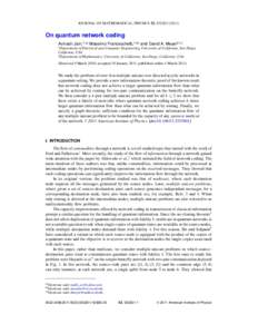 JOURNAL OF MATHEMATICAL PHYSICS 52, On quantum network coding Avinash Jain,1,a) Massimo Franceschetti,1,b) and David A. Meyer2,c) 1