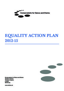 EQUALITY ACTION PLAN[removed]Conservatoire for Dance and Drama Tavistock House Tavistock Square