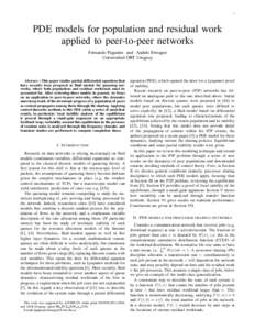 1  PDE models for population and residual work applied to peer-to-peer networks Fernando Paganini and Andr´es Ferragut Universidad ORT Uruguay