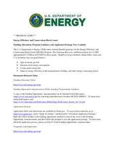 ** PROGRAM ALERT ** Energy Efficiency and Conservation Block Grants Funding Allocations, Program Guidance, and Application Package Now Available The U.S. Department of Energy (DOE) today released detailed guidance for th