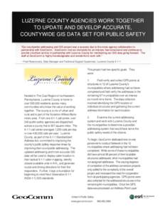 LUZERNE COUNTY AGENCIES WORK TOGETHER TO UPDATE AND DEVELOP ACCURATE, COUNTYWIDE GIS DATA SET FOR PUBLIC SAFETY 