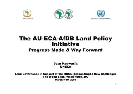 AFRICAN UNION  The AU-ECA-AfDB Land Policy Initiative Progress Made & Way Forward Joan Kagwanja