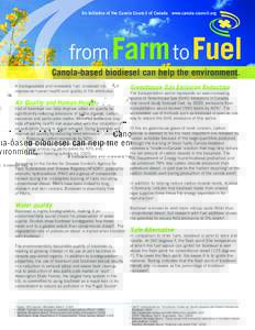 An Initiative of the Canola Council of Canada www.canola-council.org  from Farm to Fuel Canola-based biodiesel can help the environment. A biodegradable and renewable fuel, biodiesel has impressive human health and quali