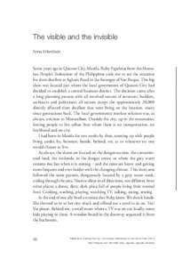 The visible and the invisible Anna Erlandson Some years ago in Quezon City, Manila, Ruby Papeleras from the Homeless People’s Federation of the Philippines took me to see the situation for slum dwellers at Agham Road i