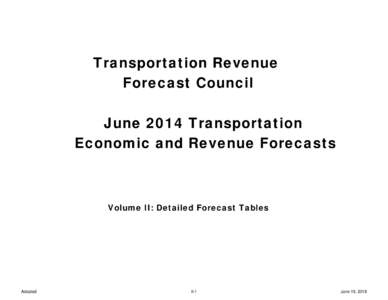 June 2014 Transportation Economic and Revenue Forecasts-Volume II Detailed Forecast Tables