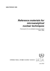 IAEA-TECDOC[removed]Reference materials for microanalytical nuclear techniques Final report of a co-ordinated research project