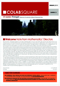 FEBRUARYNUMBER// 22 Welcome Note from Mathematics’ Directors The UT Austin | Portugal program in the area of Mathematics is now on the fourth year, and we are quite proud of our