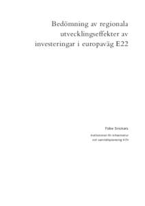 Bedömning av regionala utvecklingseffekter av investeringar i europaväg E22 Folke Snickars Institutionen för infrastruktur