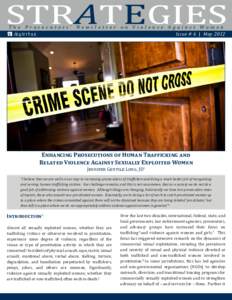 The Prosecutors’ Newsletter on Violence Against Women Issue # 6 | May 2012 Enhancing Prosecutions of Human Trafficking and Related Violence Against Sexually Exploited Women Jennifer Gentile Long, JD1