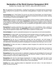 Declaration of the World Uranium Symposium 2015 Quebec City, Canada | April | www.uranium2015.com/en We, the signatories of this Declaration, including the participants of the World Uranium Symposium 2015, coming