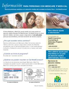 Información  PARA PERSONAS CON MEDICARE Y MEDI-CAL Guía de próximos cambios en la atención médica del condado de Santa Clara - Cal MediConnect