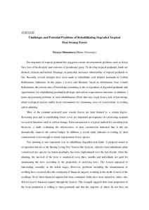 15:05-15:20  Challenges and Potential Problems of Rehabilitating Degraded Tropical Peat Swamp Forest Tetsuya Shimamura (Ehime University)