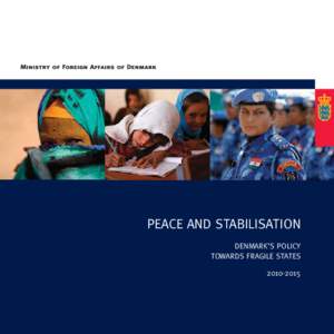 PEACE AND STABILISATION DENMARK’S POLICY TOWARDS FRAGILE STATES  Cover (left): Somali refugee, YemenPhoto: Khaled Abdullah/SCANPIX.