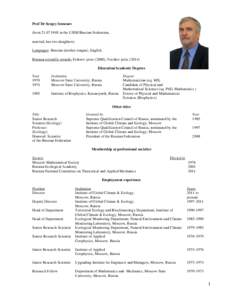 Prof Dr Sergey Semenov (born[removed]in the USSR/Russian Federation, married, has two daughters) Languages: Russian (mother tongue), English. Russian scientific awards: Fedorov prize (2000), Voeikov prize[removed]Educa