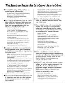 What Parents and Teachers Can Do to Support Farm-to-School ■ Contact Chris Kirby, Oklahoma Farm to School Program Administrator OK Department of Agriculture, Food and Forestry, 2800 N. Lincoln Blvd., OKC, OK[removed]/