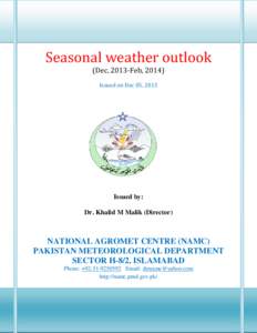 Seasonal weather outlook (Dec, 2013-Feb, 2014) Issued on Dec 05, 2013 Issued by: Dr. Khalid M Malik (Director)