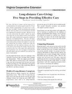 publication[removed]Long-distance Care-Giving: Five Steps to Providing Effective Care Nancy Brossoie, Center for Gerontology, Virginia Tech