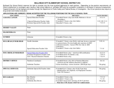 BULLHEAD CITY ELEMENTARY SCHOOL DISTRICT #15 Bullhead City School District reserves the right to consider only the most qualified applicants for each position. Depending on the position requirements, all District employm