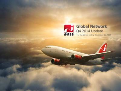 Global Network Q4 2014 Update For the period ending December 31, 2014  iPass | keeping you close to what matters most when you travel