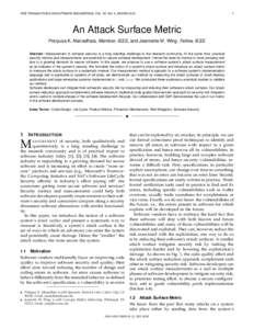 IEEE TRANSACTIONS ON SOFTWARE ENGINEERING, VOL. XX, NO. X, MONTH[removed]An Attack Surface Metric Pratyusa K. Manadhata, Member, IEEE, and Jeannette M. Wing, Fellow, IEEE