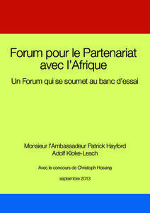 Forum pour le Partenariat avec l’Afrique Un Forum qui se soumet au banc d’essai Monsieur l’Ambassadeur Patrick Hayford Adolf Kloke-Lesch