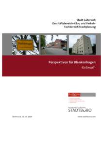 Stadt Gütersloh Geschäftsbereich 4 Bau und Verkehr Fachbereich Stadtplanung Perspektiven für Blankenhagen -Entwurf-