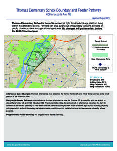 Thomas Elementary School Boundary and Feeder Pathway 650 Anacostia Ave. NE Approved August 2014 Thomas Elementary School is the public school of right for all school-age children living within the attendance zone. Famili