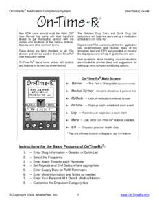 OnTimeRx ® Medication Compliance System  New PDA users should read the Palm OS® User Manual that came with their handheld device to get thoroughly familiar with the names and locations of the various buttons,