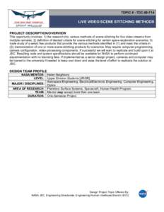 TOPIC # - TDC-09-F14  LIVE VIDEO SCENE STITCHING METHODS   PROJECT DESCRIPTION/OVERVIEW This opportunity involves: 1) the research into various methods of scene-stitching for live video streams from