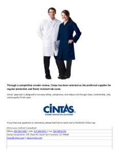 Through a competitive vendor review, Cintas has been selected as the preferred supplier for regular protective and flame resistant lab coats. Cintas’ approach is designed to increase safety, compliance, and reduce risk