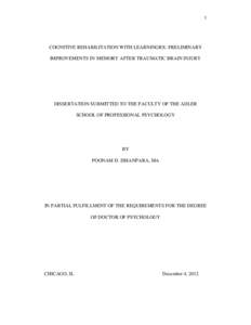 1  COGNITIVE REHABILITATION WITH LEARNINGRX: PRELIMINARY IMPROVEMENTS IN MEMORY AFTER TRAUMATIC BRAIN INJURY  DISSERTATION SUBMITTED TO THE FACULTY OF THE ADLER