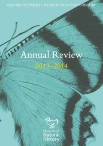 OXFORD UNIVERSITY MUSEUM OF NATURAL HISTORY  Annual Review 2013–2014  Contents