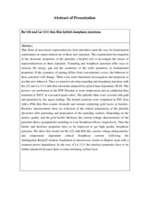 Abstract of Presentation  Ba-122 and La-1111 thin film hybrid Josephson junctions Abstract : Thin films of iron-based superconductors (iron pnictides) open the way for fundamental