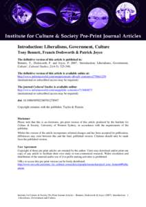 Introduction: Liberalisms, Government, Culture Tony Bennett, Francis Dodsworth & Patrick Joyce The definitive version of this article is published in: Bennett, T., Dodsworth, F. and Joyce, P. 2007, ‘Introduction: Liber