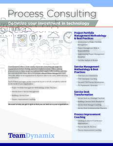 Process Consulting Optimize your investment in technology Project Portfolio Management Methodology & Best Practices •	 Introduction to Project Portfolio